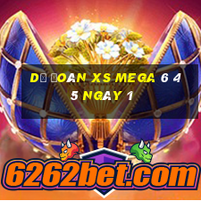 Dự đoán XS Mega 6 45 ngày 1