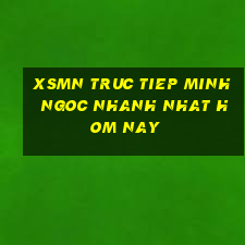 xsmn truc tiep minh ngoc nhanh nhat hom nay