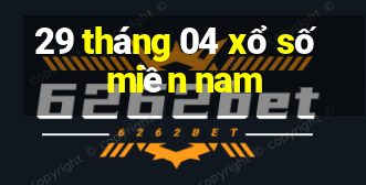 29 tháng 04 xổ số miền nam