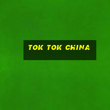 tok tok china