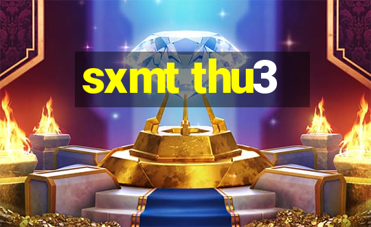 sxmt thu3