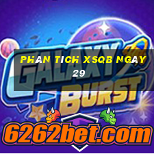 Phân tích XSQB ngày 29