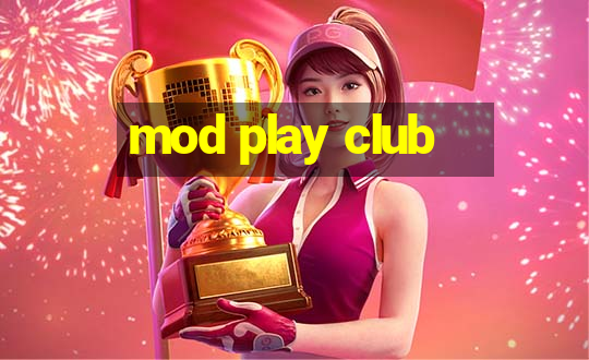 mod play club