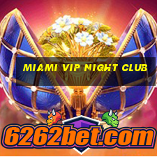 miami vip night club