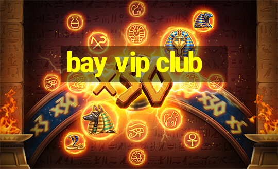 bay vip club