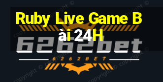 Ruby Live Game Bài 24H