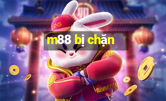 m88 bị chặn