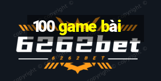 100 game bài