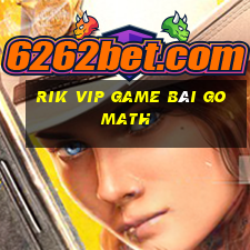 Rik Vip Game Bài Go Math