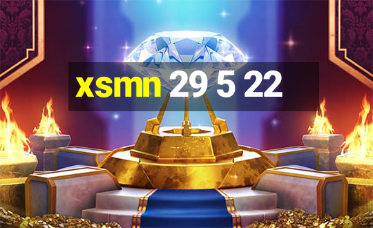 xsmn 29 5 22