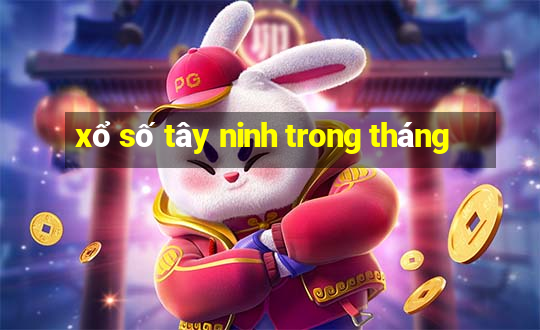 xổ số tây ninh trong tháng