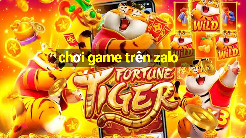 chơi game trên zalo