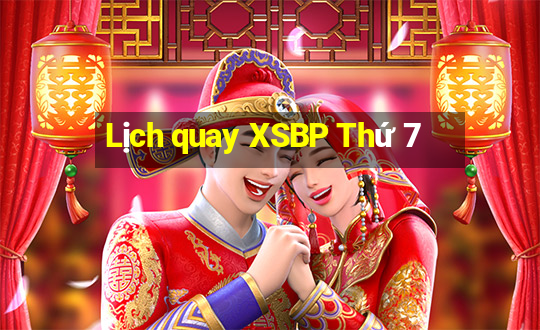 Lịch quay XSBP Thứ 7