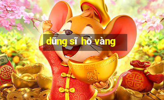 dũng sĩ hổ vàng