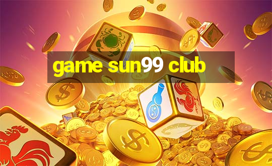 game sun99 club