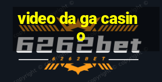 video da ga casino