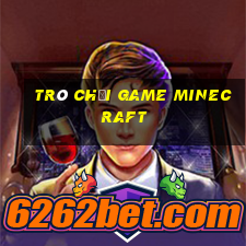 trò chơi game minecraft