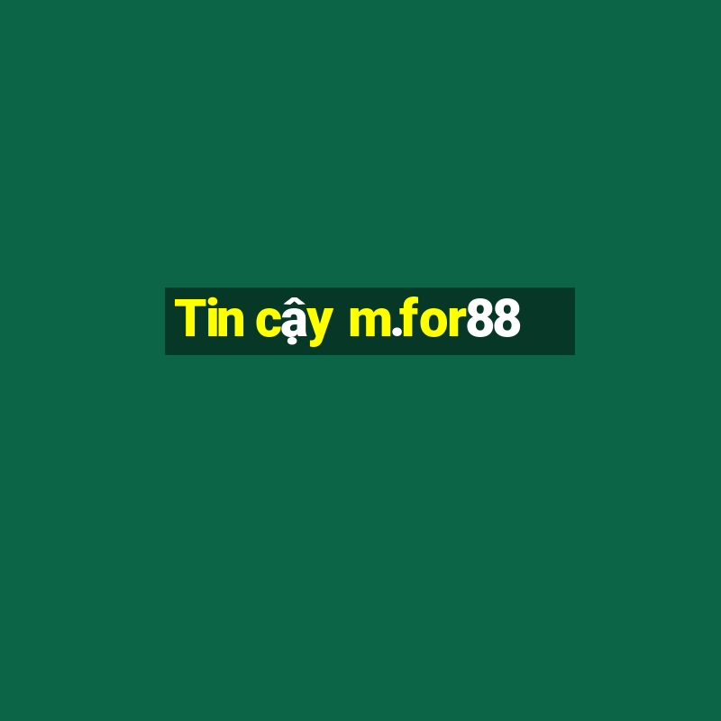 Tin cậy m.for88