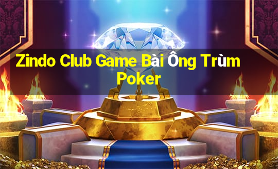 Zindo Club Game Bài Ông Trùm Poker