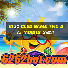 Bi52 Club Game The Bài Mobile 2024