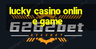 lucky casino online game