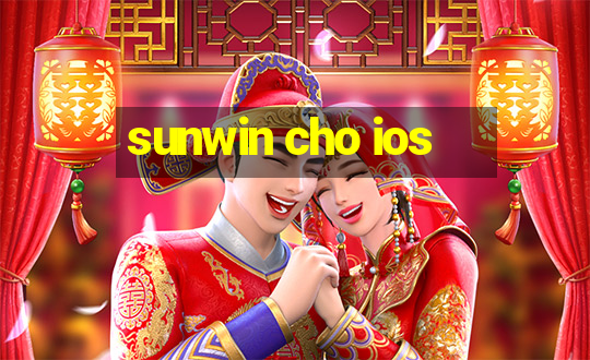 sunwin cho ios