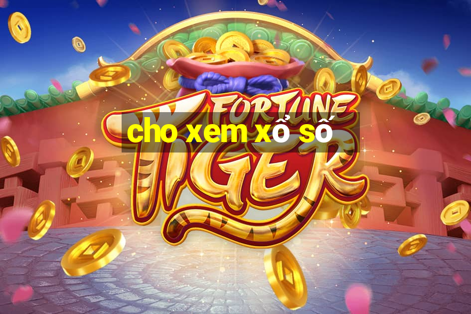 cho xem xổ số