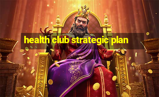 health club strategic plan