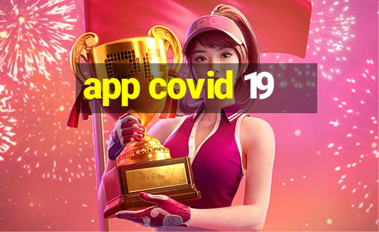 app covid 19