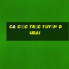 Cá cược trực tuyến Dubai