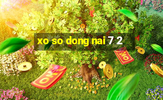 xo so dong nai 7 2