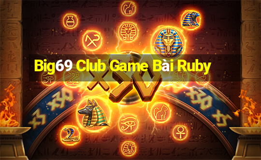 Big69 Club Game Bài Ruby