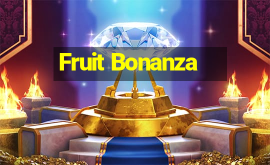 Fruit Bonanza