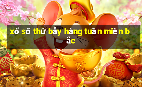 xổ số thứ bảy hàng tuần miền bắc