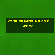 club brugge vs antwerp