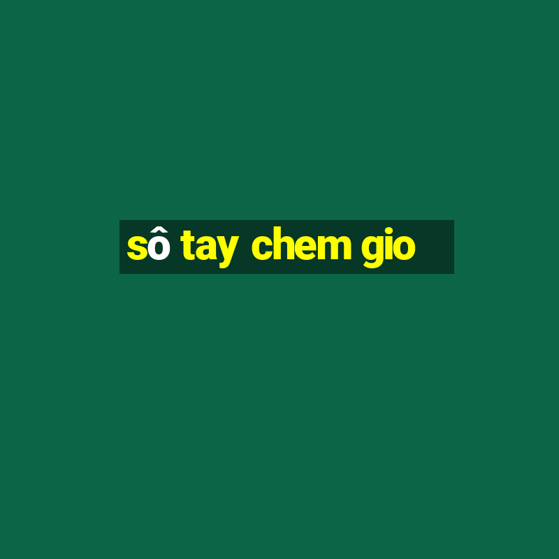 sô tay chem gio