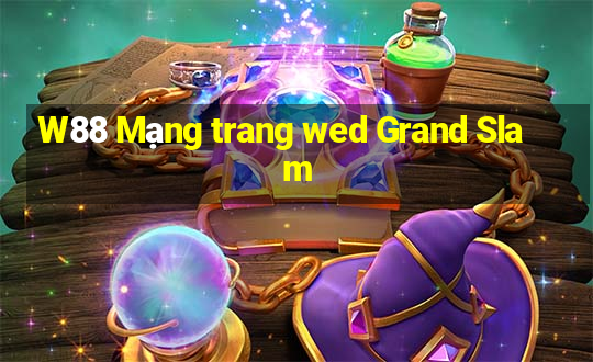 W88 Mạng trang wed Grand Slam