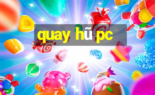 quay hũ pc