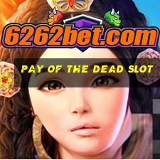 pay of the dead slot