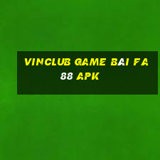 Vinclub Game Bài Fa88 Apk