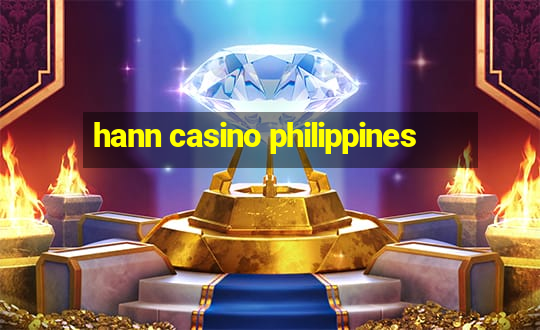 hann casino philippines