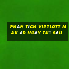 phân tích vietlott Max 4D ngày thứ sáu