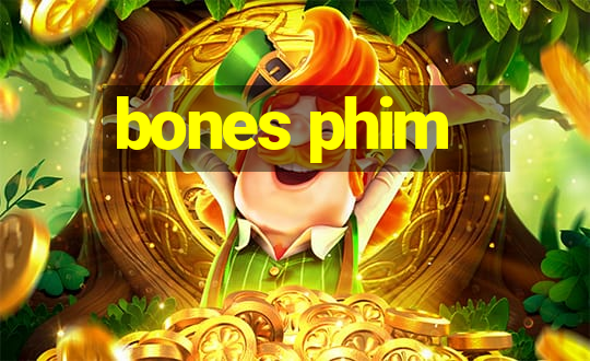 bones phim