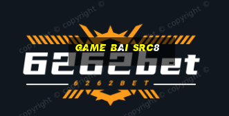 Game Bài Src8