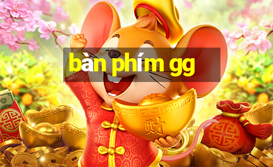 bàn phím gg