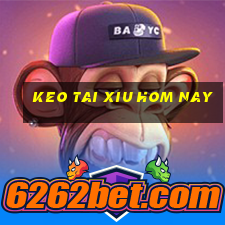 keo tai xiu hom nay