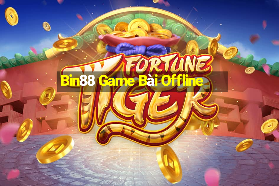 Bin88 Game Bài Offline