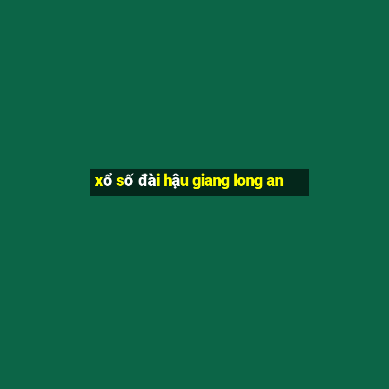 xổ số đài hậu giang long an