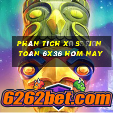 Phân tích xổ số Điện Toán 6x36 hôm nay