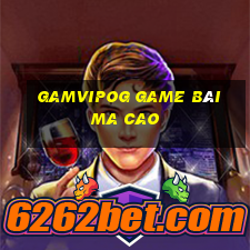 Gamvipog Game Bài Ma Cao